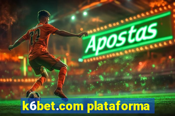 k6bet.com plataforma